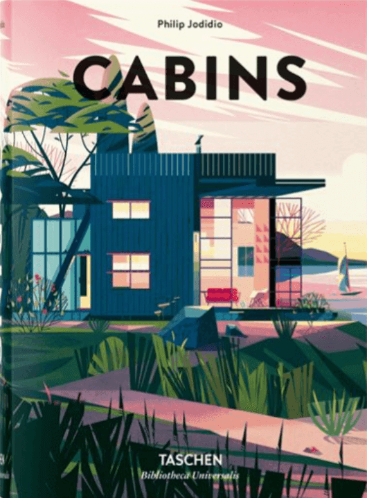 Couverture de livre illustrée intitulée « Cabins » de Philip Jodidio. Elle représente une cabane moderne avec de grandes fenêtres, entourée d'arbres et située près d'un lac. Un voilier est visible sur l'eau. Publié par Taschen, série Bibliotheca Universalis.
